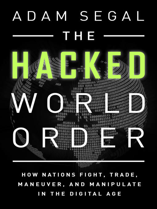 Title details for The Hacked World Order by Adam Segal - Available